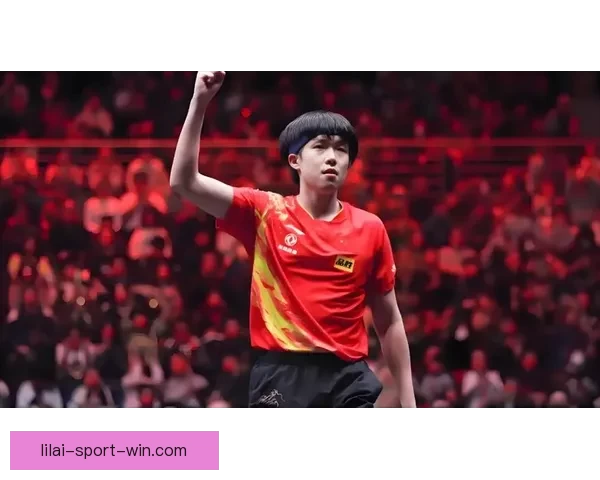 乒乓球新星王楚钦成长之路与赛场辉煌瞬间全解析 乒乓球新星王楚钦成长之路与赛场辉煌瞬间全解析